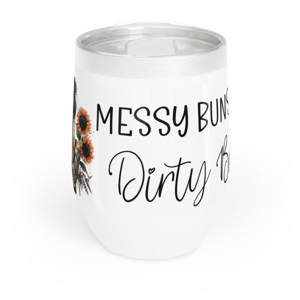 Messy Buns and Dirty Books - Chill Wine Tumbler on Sale