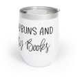 Messy Buns and Dirty Books - Chill Wine Tumbler on Sale