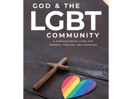 God & The LGBT Community: A Compassionate Guide For Parents, Families, And Churches (Paperback) For Sale