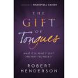 The Gift Of Tongues: What It Is, What It Isn t And Why You Need It (Paperback) Fashion