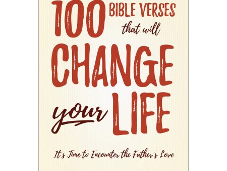 100 Bible Verses That Will Change Your Life: Its Time To Encounter (Hardcover) Supply