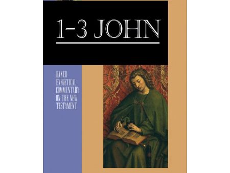 1-3 John (Baker Exegetical Commentary On The New Testament Series)(Hardcover) Online