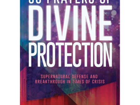 30 Prayers Of Divine Protection: Supernatural Defense   Breakthrough In Times Of Crisis (Paperback) Fashion