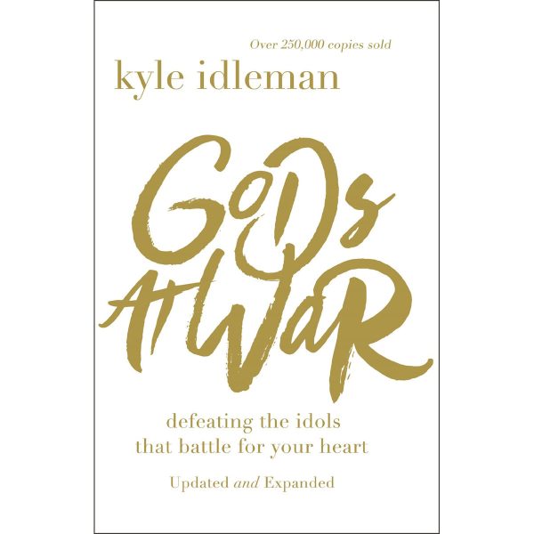 Gods At War: Defeating The Idols That Battle For Your Heart (Paperback) For Sale