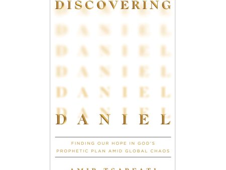 Discovering Daniel: Finding Our Hope in God’s Prophetic Plan Amid Global Chaos PB For Sale