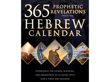 365 Prophetic Revelations from the Hebrew Calendar: Experience the Power (Paperback) For Sale