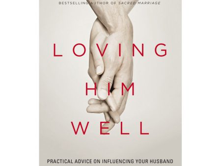 Loving Him Well (Paperback) Sale