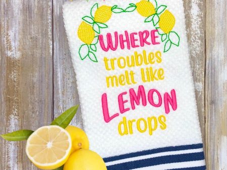 Where troubles melt like lemon drops machine embroidery design (5 sizes included) DIGITAL DOWNLOAD For Cheap