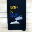 Don t be Salty Sketchy machine embroidery design (4 sizes included) DIGITAL DOWNLOAD Discount