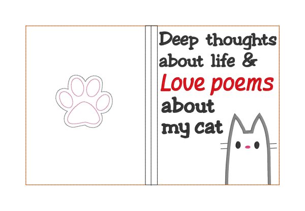 Deep thoughts about life and love poems about my cat notebook cover (2 sizes available) machine embroidery design DIGITAL DOWNLOAD Fashion