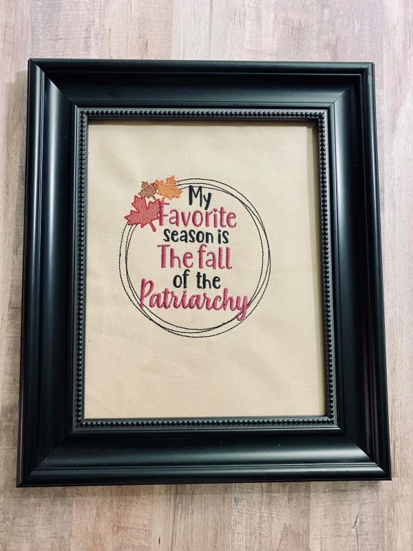 Fall of the Patriarchy (5 sizes and 2 versions included) machine embroidery design DIGITAL DOWNLOAD For Cheap