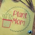 Plant mom machine embroidery design (5 sizes included) DIGITAL DOWNLOAD For Discount