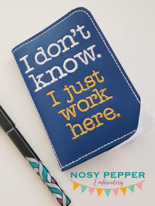 I don t know, I just work here notebook cover (2 sizes available) machine embroidery design DIGITAL DOWNLOAD on Sale