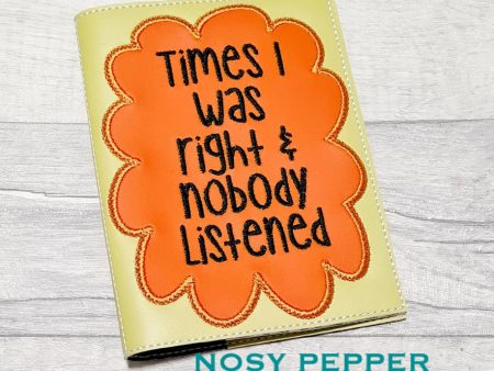 Times I was right and nobody listened notebook cover (2 sizes available) machine embroidery design DIGITAL DOWNLOAD For Discount