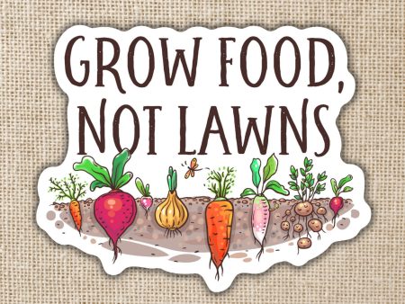 Grow Food, Not Lawns Vinyl Sticker Online Hot Sale